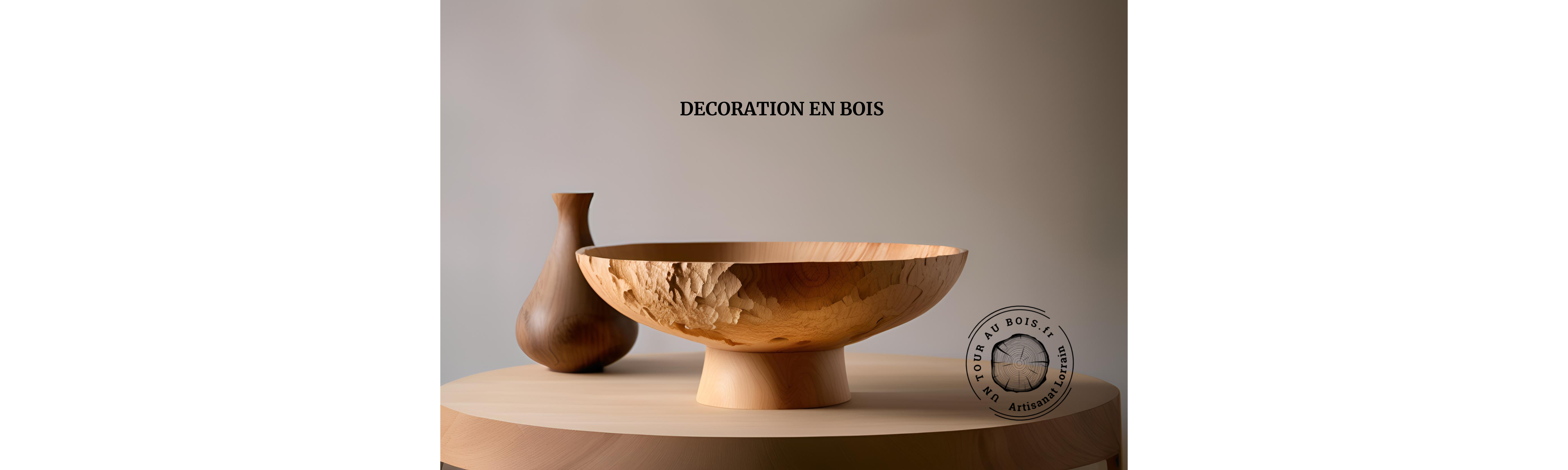 Atelier Un tour au bois / Découvrez nos pièces décoratives en bois, tournées et sculptées à la main dans notre atelier d'art de tournage sur bois à Neuves-Maisons